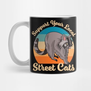 Support Your Local Street Cats Raccoon Funny Mug